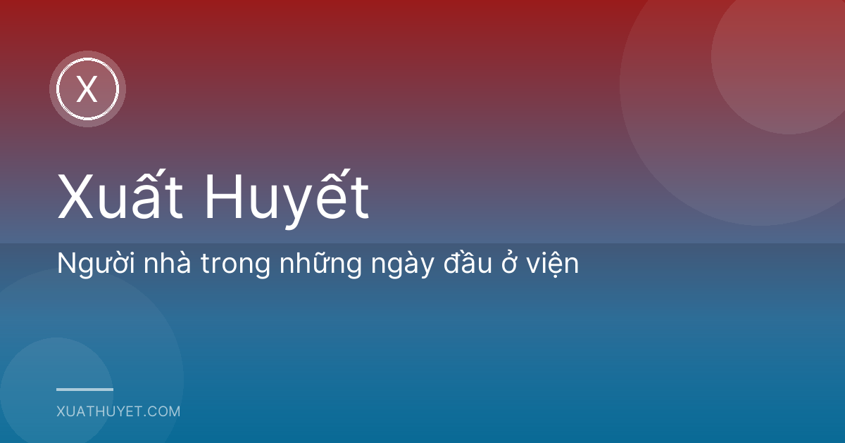 Người nhà trong những ngày đầu ở viện